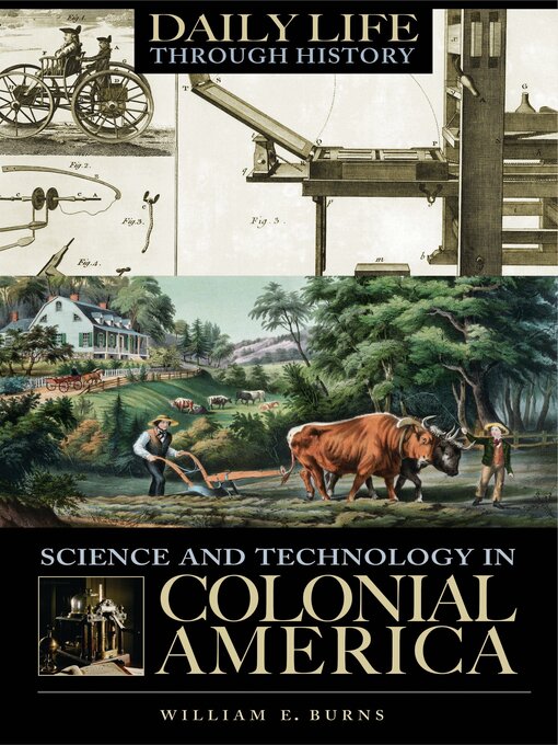 Title details for Science and Technology in Colonial America by William E. Burns - Wait list